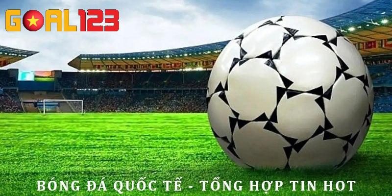 Bóng đá quốc tế là chuyên mục ấn tượng 2025